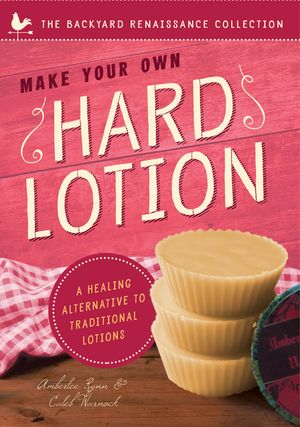 Make Your Own Hard Lotion: A Healing Alternative to Traditional Lotions image number 0