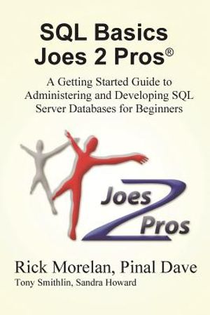 SQL Basics Joes 2 Pros: A Getting Started Guide to Administering and Developing SQL Server Databases for Beginners image number 0
