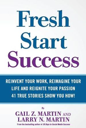 Fresh Start Success: Reinvent Your Work, Reimagine Your LIfe and Reignite Your Passion image number 0