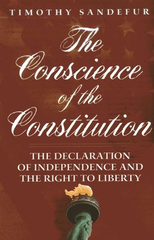 The Conscience of the Constitution: The Declaration of Independence and the Right to Liberty image number 0
