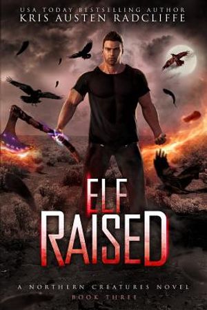 Elf Raised: Northern Creatures Book Three image number 0
