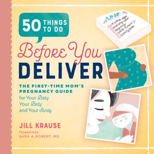50 Things to Do Before You Deliver: The First Time Moms Pregnancy Guide image number 0