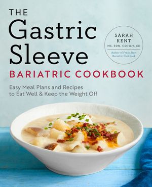 The Gastric Sleeve Bariatric Cookbook: Easy Meal Plans and Recipes to Eat Well & Keep the Weight Off image number 0