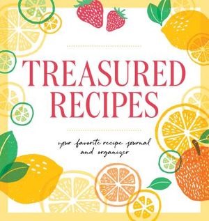 Treasured Recipes ( a Blank Recipe Book ): Your Favorite Recipe Journal and Organizer image number 0