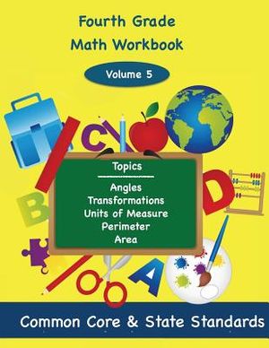 Fourth Grade Math Volume 5: Angles, Transformations, Units of Measure, Perimeter, Area image number 0