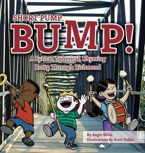 Short Pump Bump!: A Lyrical, Spherical, Rhyming Romp Through Richmond image number 0