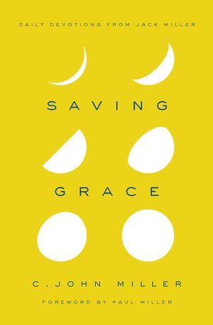 Saving Grace: Daily Devotions from Jack Miller image number 0