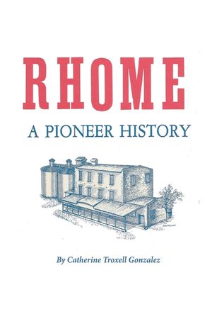 Rhome: A Pioneer History image number 0