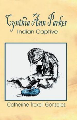Cynthia Ann Parker: Indian Captive image number 0