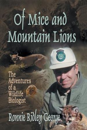 Of Mice and Mountain Lions: The Adventures of a Wildlife Biologist image number 0
