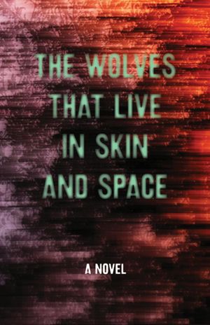 The Wolves That Live in Skin and Space image number 0
