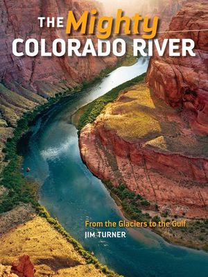 The Mighty Colorado River: From the Glaciers to the Gulf image number 0