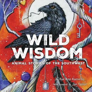 Wild Wisdom: Animal Stories of the Southwest image number 0