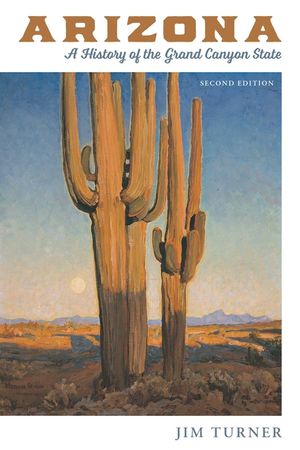 Arizona: A History of the Grand Canyon State image number 0