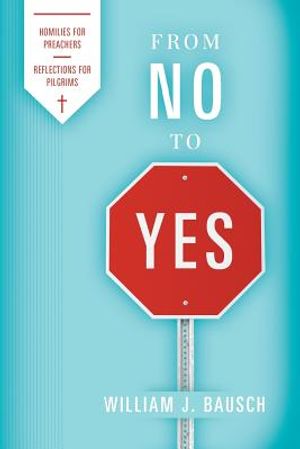 From No to Yes: Homilies for Preachers; Reflections for Pilgrims image number 0