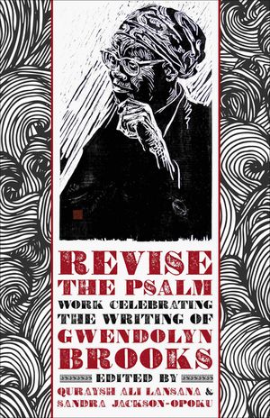 Revise the Psalm: Work Celebrating the Writing of Gwendolyn Brooks image number 0