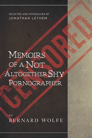 Memoirs of a Not Altogether Shy Pornographer: Selected and Introduced by Jonathan Lethem image number 0