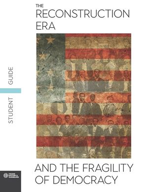 The Reconstruction Era and the Fragility of Democracy Student Guide image number 0