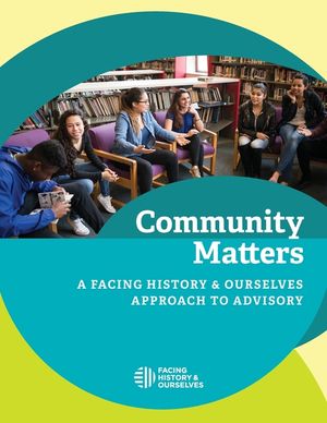 Community Matters: A Facing History and Ourselves Approach to Advisory image number 0