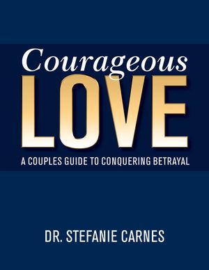Courageous Love: A Couples Guide to Conquering Betrayal image number 0