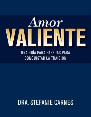 Amor Valiente: Una Gu&iacute;a En Pareja Para Superar El Enga&ntilde;o image number 0
