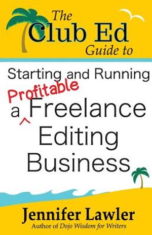 The Club Ed Guide to Starting and Running a Profitable Freelance Editing Business image number 0