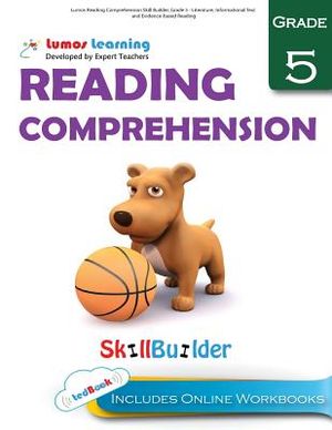 Lumos Reading Comprehension Skill Builder, Grade 5 - Literature, Informational Text and Evidence-based Reading: Plus Online Activities, Videos and App image number 0