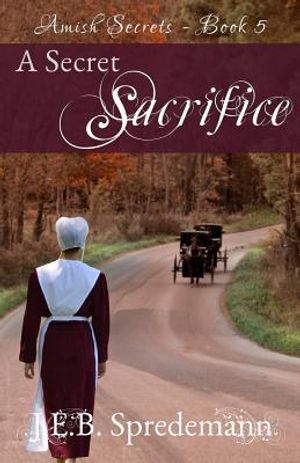A Secret Sacrifice (Amish Secrets - Book 5) image number 0