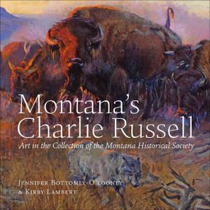 Montana's Charlie Russell: Art in the Collection of the Montana Historical Society image number 0