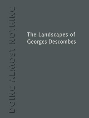 Doing Almost Nothing: The Landscapes of Georges Descombes image number 0