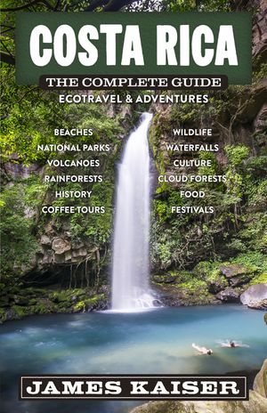 Costa Rica: The Complete Guide: Ecotourism & Outdoor Adventures image number 0