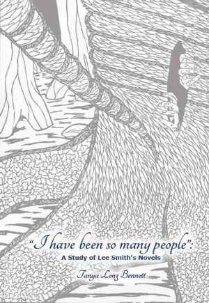 I Have Been So Many People: A Study of Lee Smith's Fiction image number 0