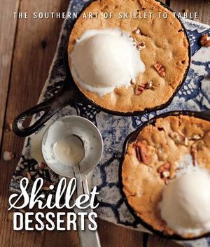 Skillet Desserts: The Southern Art of Skillet to Table image number 0