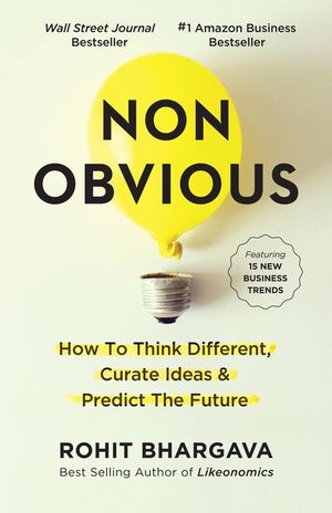 Non-Obvious: How to Think Different, Curate Ideas and Predict the Future image number 0
