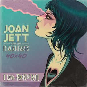 Joan Jett & the Blackhearts 40x40: Bad Reputation / I Love Rock-N-Roll: Bad Reputation / I Love Rock-N-Roll image number 0