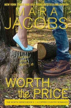 Worth the Price: Worth Series Book 5: A Copper Country Romance image number 0