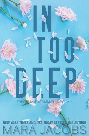 In Too Deep (Freshman Roommates Trilogy, Book 1) image number 0