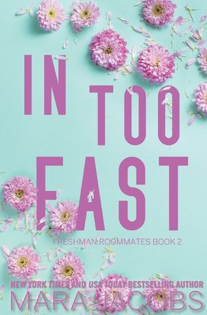 In Too Fast (Freshman Roommates Trilogy, Book 2) image number 0