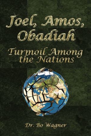 Joel, Amos, Obadiah: Turmoil Among the Nations image number 0