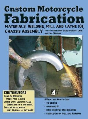 Custom Motorcycle Fabrication: Materials, Welding, Lathe & Mill Work, Chassis Assembly image number 0