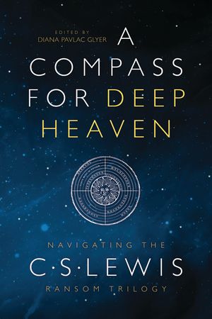 A Compass for Deep Heaven: Navigating the C. S. Lewis Ransom Trilogy image number 0