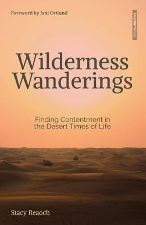 Wilderness Wanderings: Finding Contentment in the Desert Times of Life image number 0