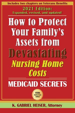 How to Protect Your Family's Assets from Devastating Nursing Home Costs: Medicaid Secrets (15th ed.) image number 0