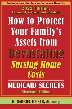 How to Protect Your Family's Assets from Devastating Nursing Home Costs: Medicaid Secrets (16th ed.) image number 0