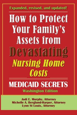 How To Protect Your Family's Assets From Devastating Nursing Home Costs: Medicaid Secrets 2025 (Washington Edition) image number 0