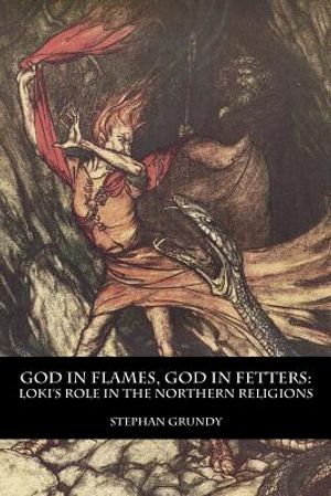 God in Flames, God in Fetters: Loki's Role in the Northern Religions image number 0