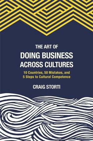 The Art of Doing Business Across Cultures: 10 Countries, 50 Mistakes, and 5 Steps to Cultural Competence image number 0