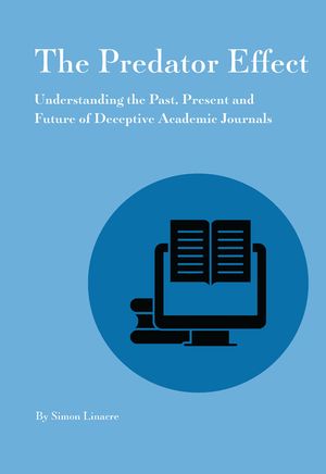 Predator Effect: Understanding the Past, Present and Future of Deceptive Academic Journals image number 0