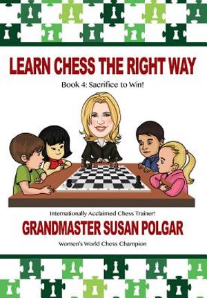Learn Chess the Right Way: Book 4: Sacrifice to Win! image number 0