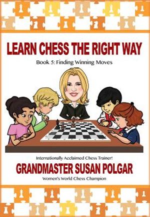 Learn Chess the Right Way: Book 5: Finding Winning Moves! image number 0